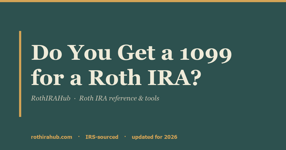 Do You Get a 1099 for a Roth IRA? IRS Reporting Rules Explained 2026 ...