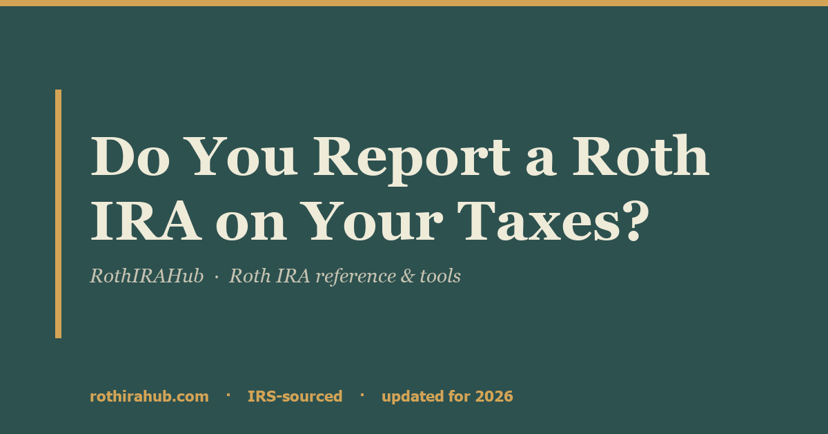 Do You Report a Roth IRA on Your Taxes? Forms 5498 / 1099-R / 8606 ...